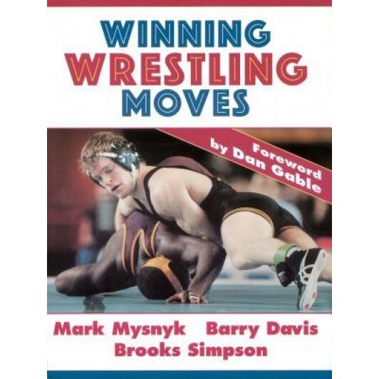 Winning Wrestling Moves, Dan Gable, Mark Mysnyk
