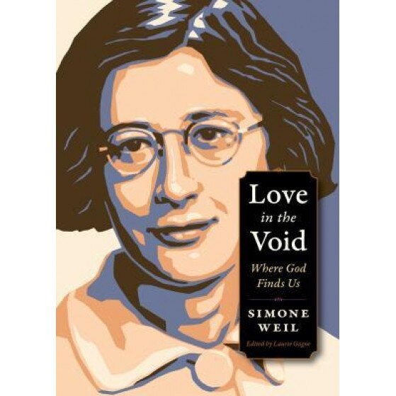 Love in the Void: Where God Finds Us, Simone Weil (Author)