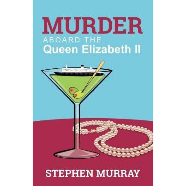 Murder Aboard the Queen Elizabeth II, Stephen Murray (Author)