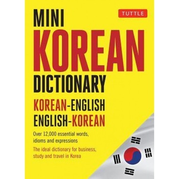 Mini Korean Dictionary: Korean-English English-Korean, Seong-Chui Shin (Editor) Mini Korean Dictionary: Korean-English English-Korean, Seong-Chui Shin (Editor)