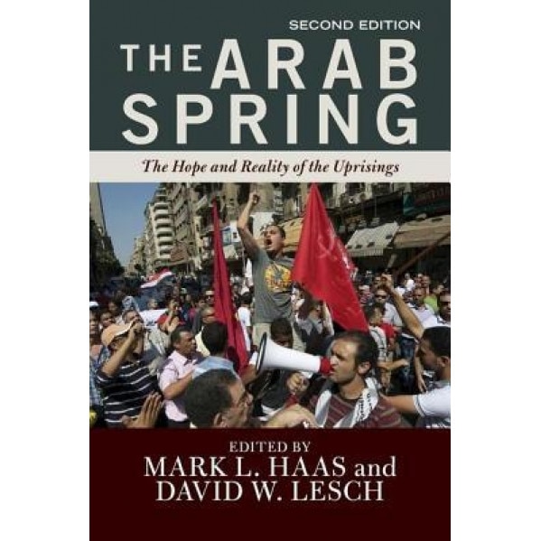 The Arab Spring: The Hope and Reality of the Uprisings, David W. Lesch (Author)