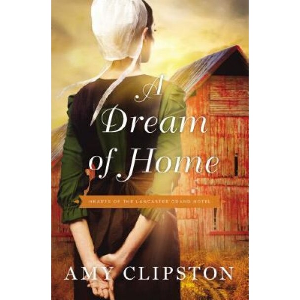 A Dream of Home, Amy Clipston (Author)