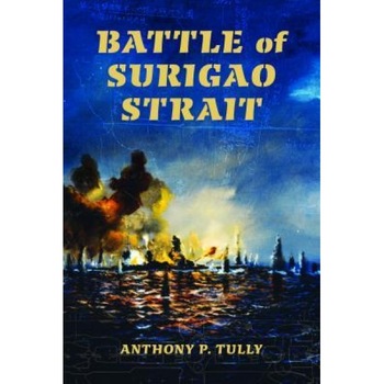 Battle of Surigao Strait, Anthony P. Tully (Author) Battle of Surigao Strait, Anthony P. Tully (Author)