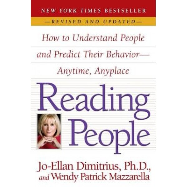 Reading People: How to Understand People and Predict Their Behavior--Anytime, Anyplace, Jo-Ellan Dimitrius, Wendy Patrick Mazzarella