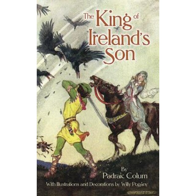The King of Ireland's Son, Padraic Colum