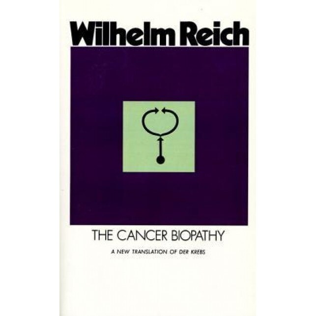 The Cancer Biopathy, Wilhelm Reich (Author)