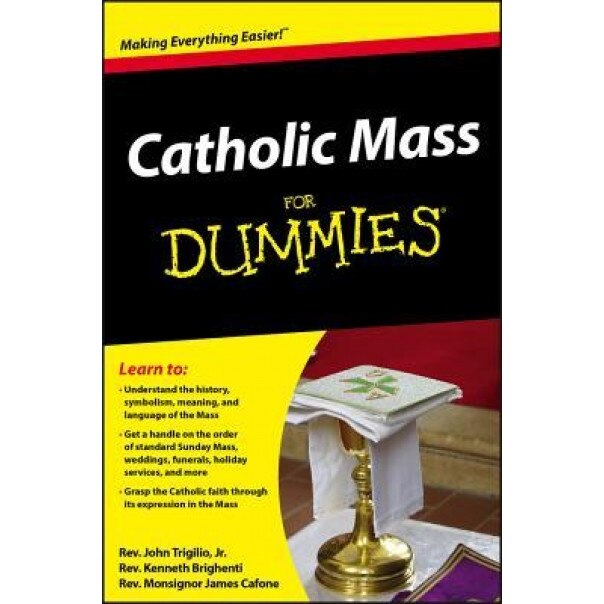 Catholic Mass for Dummies, Kenneth Brighenti, John, Jr. Trigilio, James Cafone