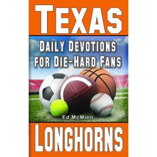 Daily Devotions for Die-Hard Fans Texas Longhorns, Ed McMinn (Author)