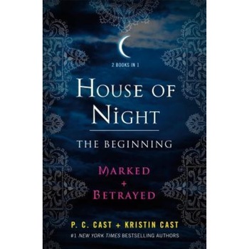 House of Night: The Beginning: Marked and Betrayed, P. C. Cast (Author) House of Night: The Beginning: Marked and Betrayed, P. C. Cast (Author)