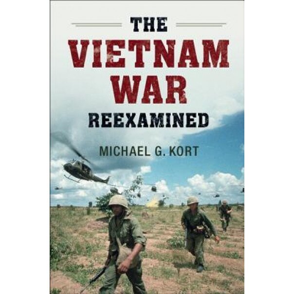 The Vietnam War Re-Examined, Michael G. Kort (Author)