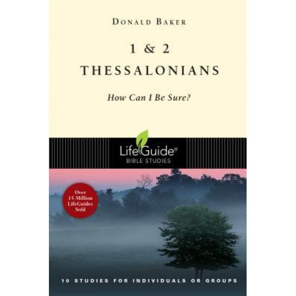 1 & 2 Thessalonians: How Can I Be Sure?, Donald Baker