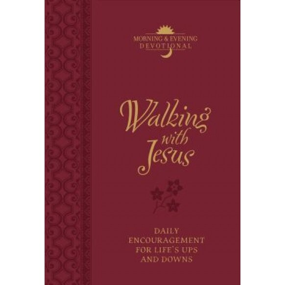 Walking with Jesus (Morning & Evening Devotional): Praise and Prayers for Life's Ups and Downs, Marie Chapian (Author)