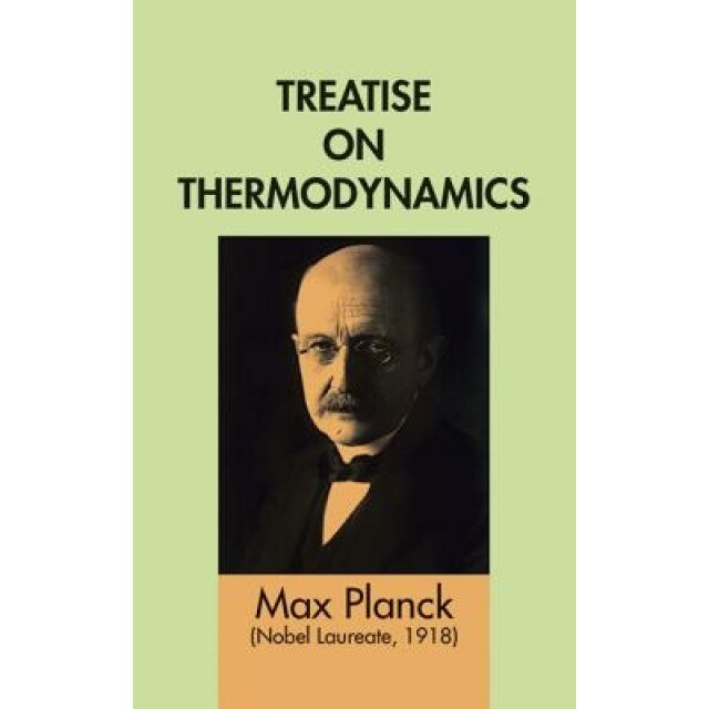 Treatise on Thermodynamics, Max Planck (Author)