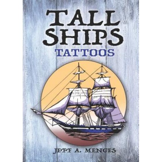 Tall Ships Tattoos, Jeff A. Menges (Author)