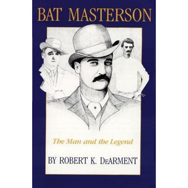 Bat Masterson, Robert K. DeArment (Author)