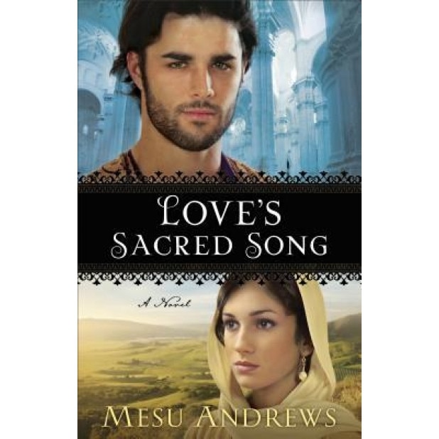 Love's Sacred Song, Mesu Andrews (Author)