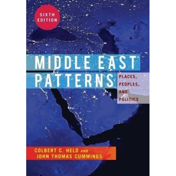 Middle East Patterns: Places, People, and Politics, Colbert C. Held (Author)