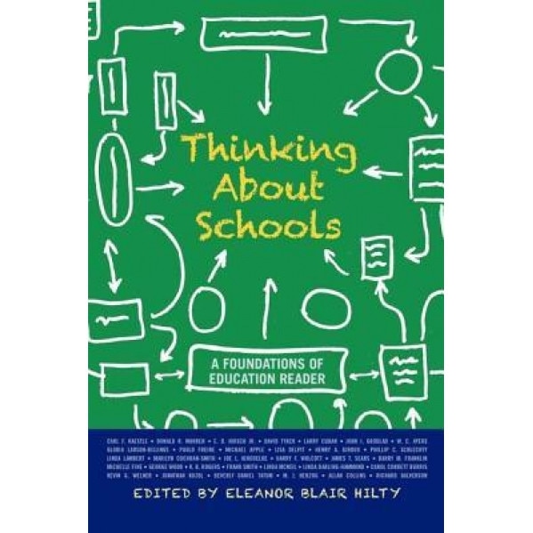 Thinking about Schools: A Foundations of Education Reader, Eleanor Blair Hilty (Editor)