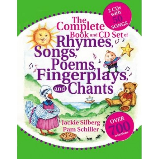 The Complete Book of Rhymes, Songs, Poems, Fingerplays and Chants: Over 700 Selections [With 2 CD's with 50 Songs], Pam Schiller, Jackie Silberg