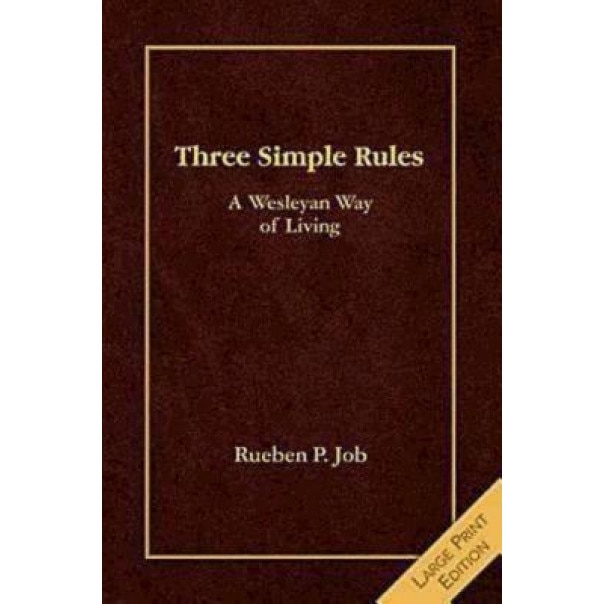 Three Simple Rules: A Wesleyan Way of Living, Rueben P. Job (Author)