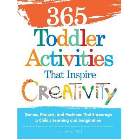 365 Toddler Activitiesthat Inspire Creativity: Games, Projects, and Pastimes That Encourage a Child's Learning and Imagination, Joni Levine (Author)