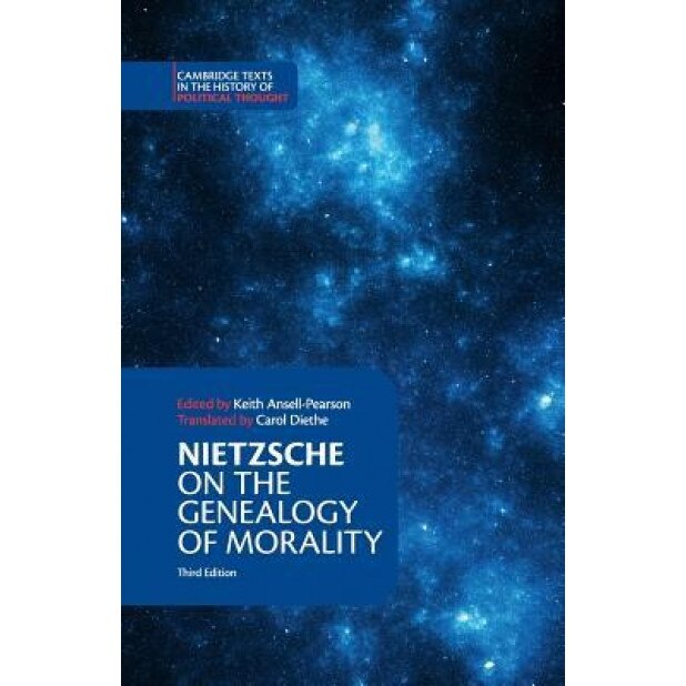 Nietzsche: On the Genealogy of Morality and Other Writings, Friedrich Nietzsche (Author)