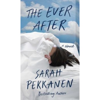 The Ever After, Sarah Pekkanen (Author) The Ever After, Sarah Pekkanen (Author)