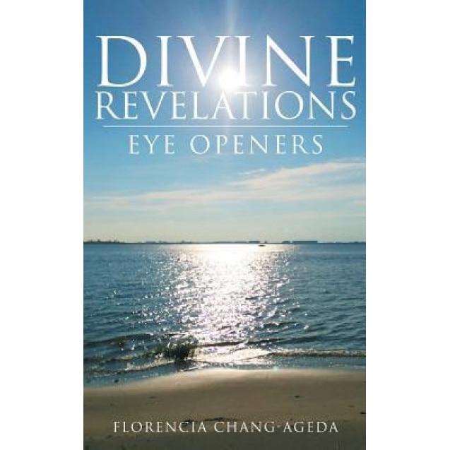 Divine Revelations: Eye Openers, Florencia Chang-Ageda (Author)