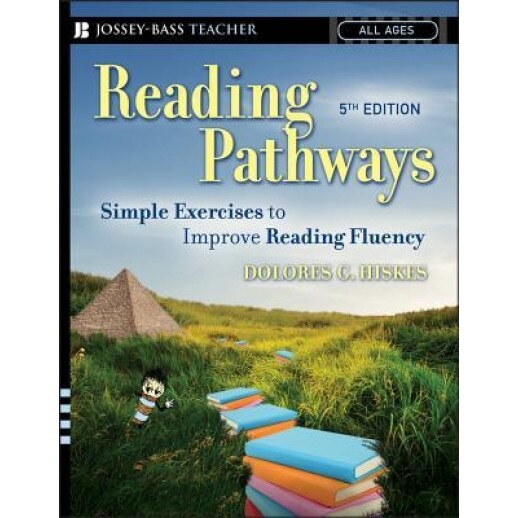 Reading Pathways: Simple Exercises to Improve Reading Fluency, Dolores G. Hiskes