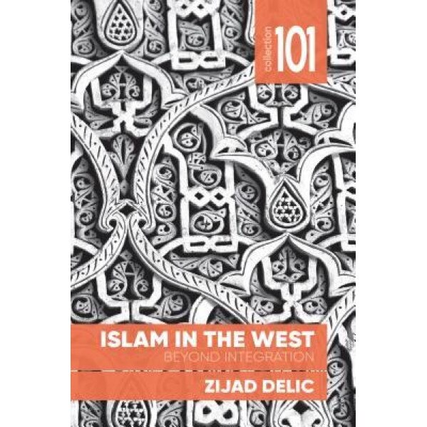 Islam in the West: Belonging and Loyalty, Zijad Delic (Author)