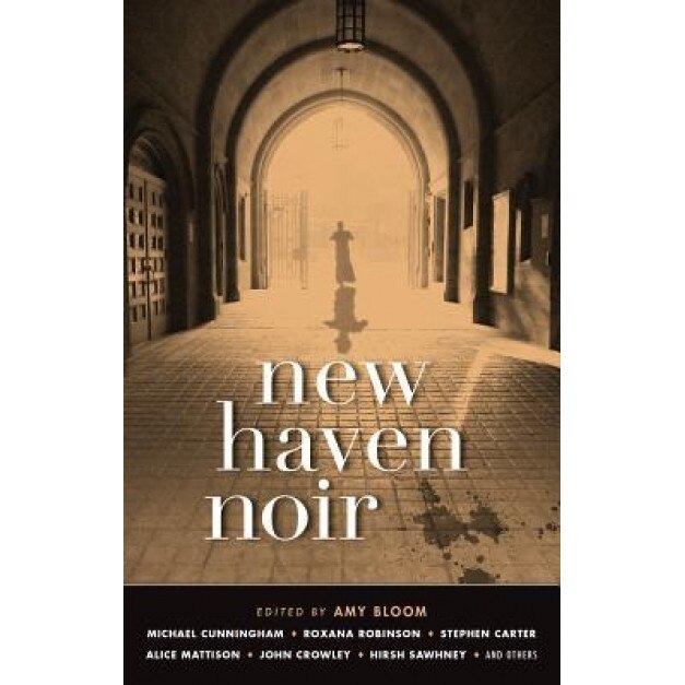 New Haven Noir, Amy Bloom (Editor)