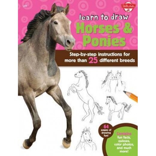 Learn to Draw Horses & Ponies: Step-By-Step Instructions for More Than 25 Different Breeds, Robbin Cuddy (Author)