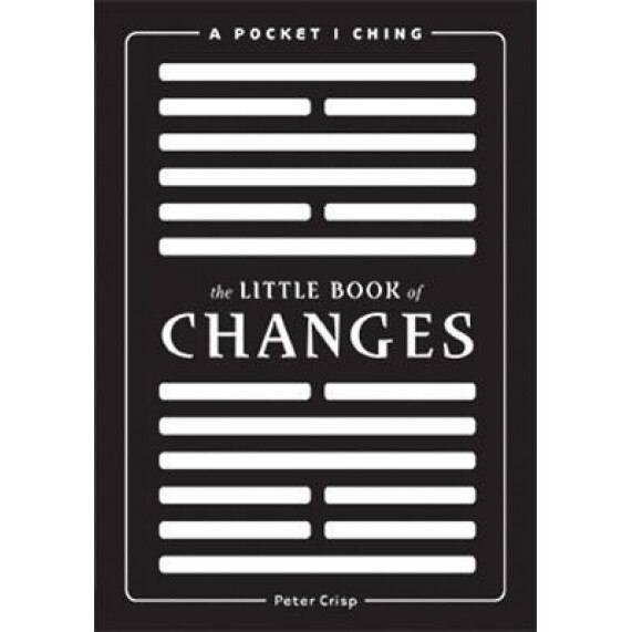 The Little Book of Changes: A Pocket I Ching, Peter Crisp (Author)