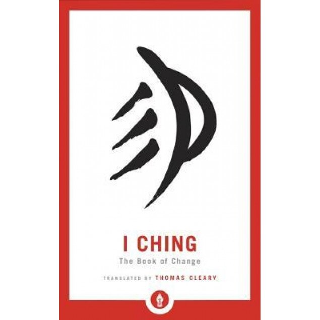I Ching: The Book of Change, Thomas Cleary (Translator)