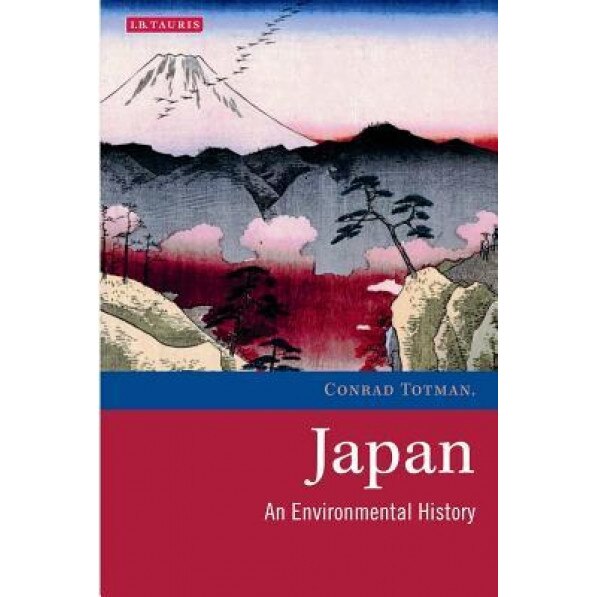 Japan: An Environmental History, Conrad Totman (Author)