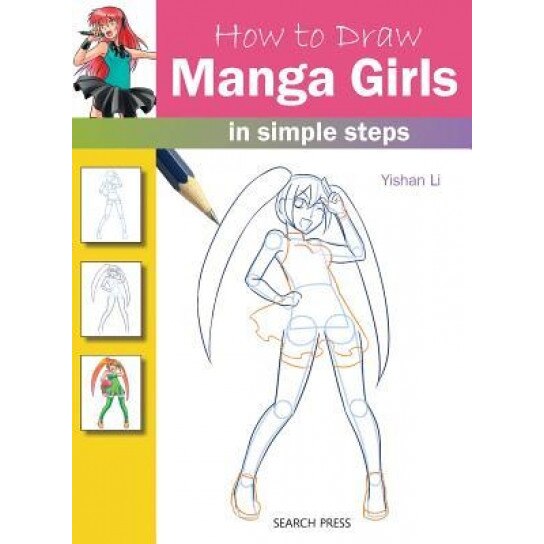 How to Draw Manga Girls: In Simple Steps, Yishan Li (Author)