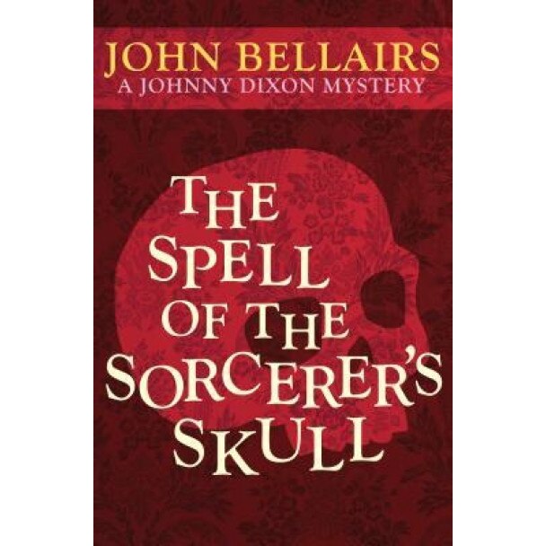 The Spell of the Sorcerer's Skull, John Bellairs (Author)