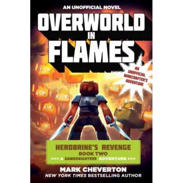 Overworld in Flames: Herobrine's Revenge Book Two (a Gameknight999 Adventure): An Unofficial Minecrafter's Adventure, Mark Cheverton (Author)