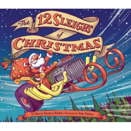 The 12 Sleighs of Christmas, Sherri Duskey Rinker (Author)