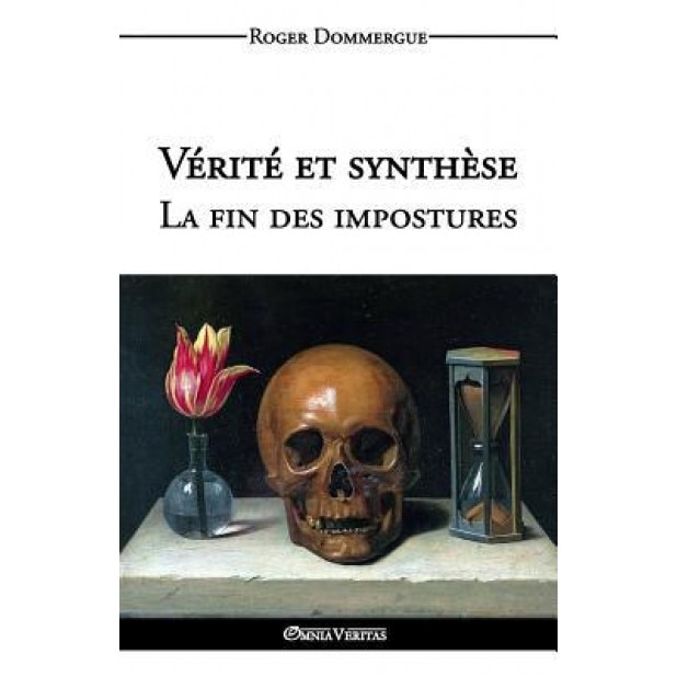 Verite Et Synthese - La Fin Des Impostures, Roger Dommergue (Author)