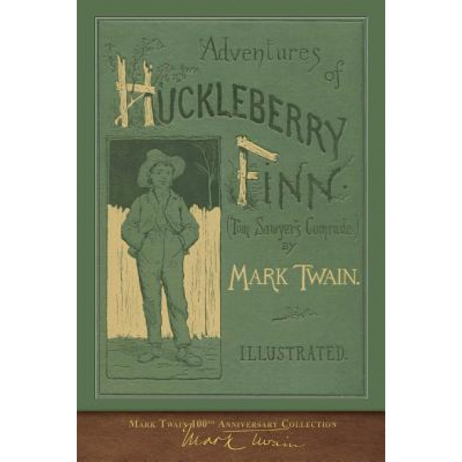 Adventures of Huckleberry Finn: 100th Anniversary Collection, Mark Twain (Author)