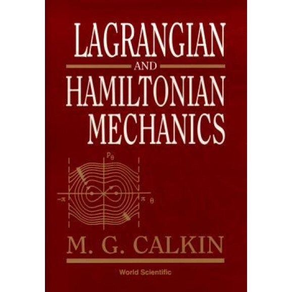Lagrangian and Hamiltonian Mechanics, M. G. Calkin (Author)