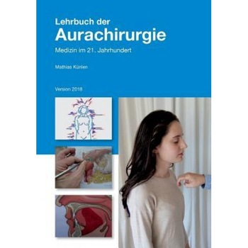 Lehrbuch Der Aurachirurgie 2018, Mathias Kunlen (Author) Lehrbuch Der Aurachirurgie 2018, Mathias Kunlen (Author)