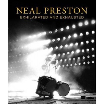 Neal Preston: Exhilarated and Exhausted, Neal Preston (Photographer) Neal Preston: Exhilarated and Exhausted, Neal Preston (Photographer)