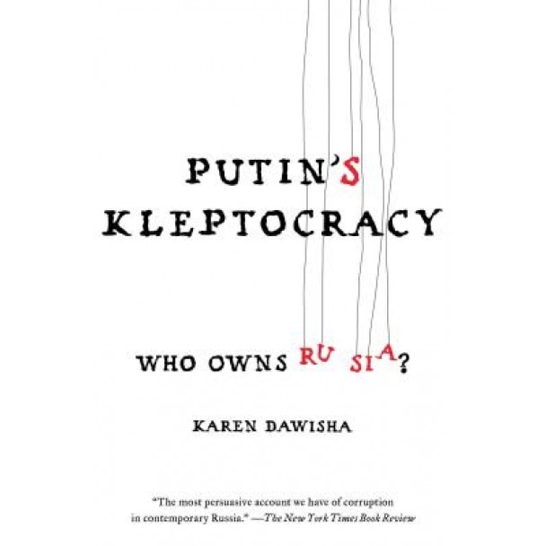 Putin's Kleptocracy: Who Owns Russia?, Karen Dawisha (Author)