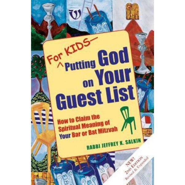 For Kids - Putting God on Your Guest List: How to Claim the Spiritual Meaning of Your Bar or Bat Mitzvah, Jeffrey K. Salkin