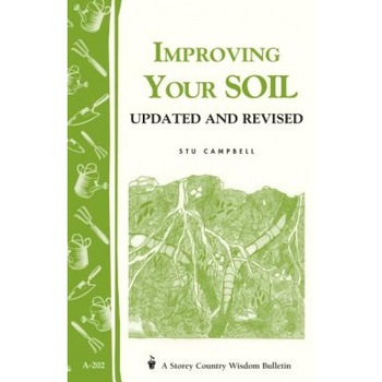 Improving Your Soil: Storey's Country Wisdom Bulletin A-202, Stu Campbell (Author) Improving Your Soil: Storey's Country Wisdom Bulletin A-202, Stu Campbell (Author)