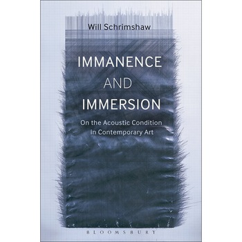 Immanence and Immersion - Will Schrimshaw Immanence and Immersion - Will Schrimshaw
