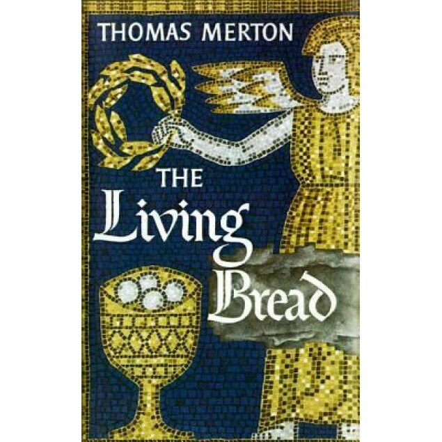 The Living Bread, Thomas Merton (Author)