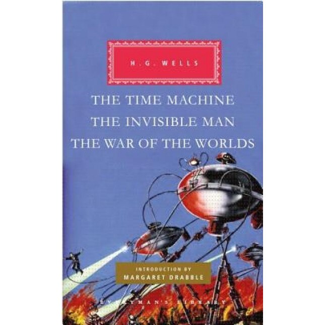 The Time Machine, the Invisible Man, the War of the Worlds, H.G. Wells